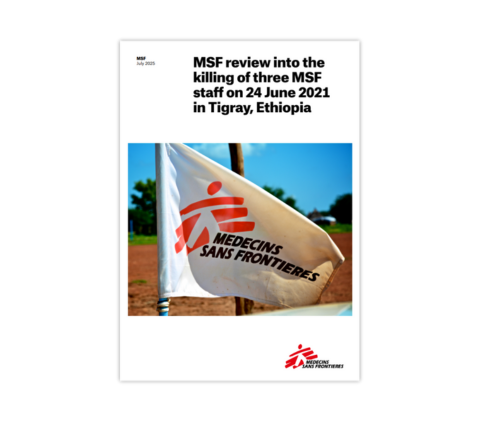 MSF review into the killing of three MSF staff on 24 June 2021 in Tigray