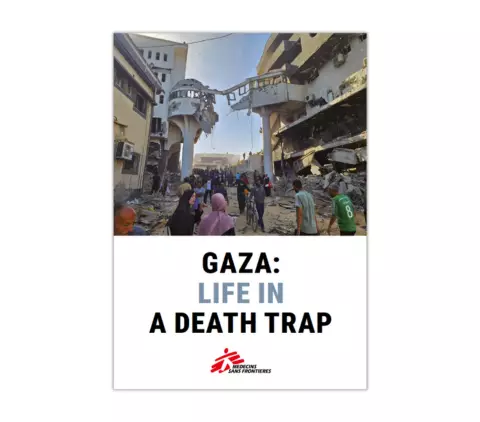 Cover of MSF advocacy report called Gaza: Life in a death trap