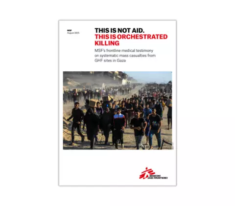 Cover of MSF report in Gaza titled 'This is not aid. This is orchestrated killing.'